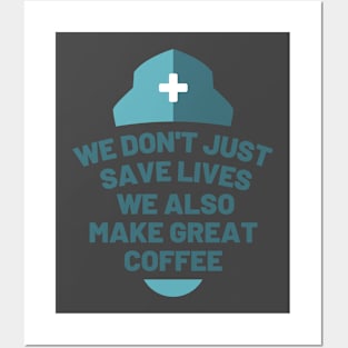 We don't just save lives, we also make great coffee Posters and Art